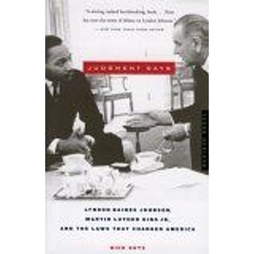 Judgment Days : Lyndon Baines Johnson, Martin Luther King Jr., And The Laws That Changed America