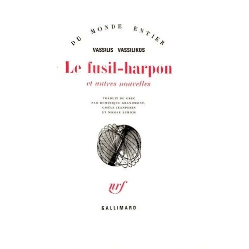 Le Fusil-Harpon Et Autres Nouvelles