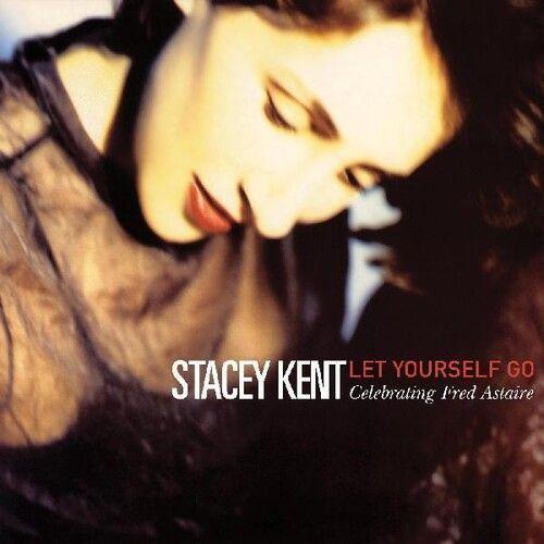 Stacey Kent - Let Yourself Go: A Tribute To Fred Astaire [Compact Discs]