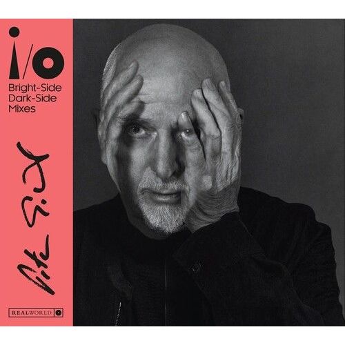 Peter Gabriel - I/O (Bright-Side Mix, Dark-Side Mix) [Compact Discs]