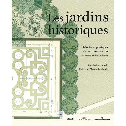 Les Jardins Historiques - Théories Et Pratiques De Leur Restauration Par Pierre André Lablaude