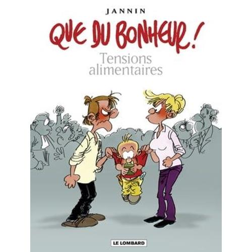 Que Du Bonheur ! - Tome 1 - Tensions Alimentaires