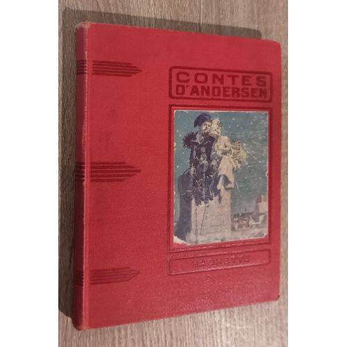 Contes D'andersen / Hachette 1931 / La Petite Sirène - Le Compagnon De Voyage - La Petite Poucette - Petit Claus Et Grand Claus - La Vieille Maison - Le Jardin Du Paradis - La Bergère Et Le Ramoneur