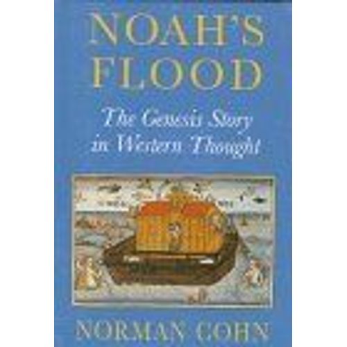 Noah's Flood : The Genesis Story In Western Thought