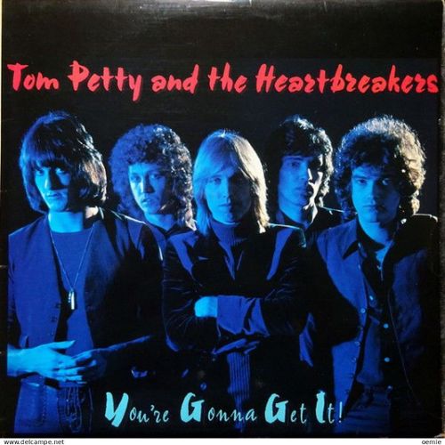 Tom Petty And The Heartbreakers / You Re Gonna Get It
