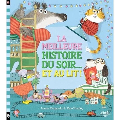 La Meilleure Histoire Du Soir - Et Au Lit !