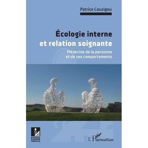 Ecologie Interne Et Relation Soignante - Médecine De La Personne Et De Ses Comportements