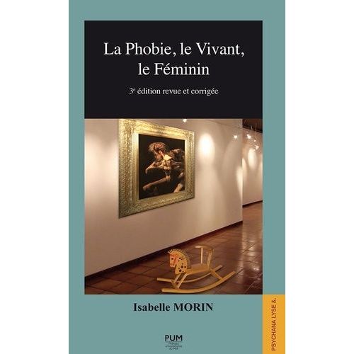 La Phobie, Le Vivant, Le Féminin