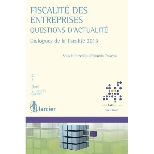 Fiscalité Des Entreprises - Questions D'actualité, Dialogues De La Fiscalité