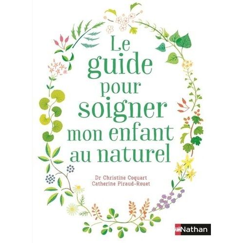 Le Guide Pour Soigner Mon Enfant Au Naturel