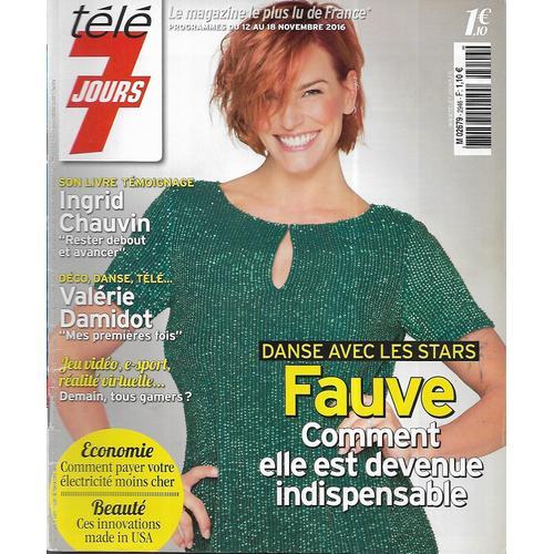 Tele 7 Jours N°2946 12/11/2016 Fauve Hautot/ Valérie Damidot/ Ingrid Chauvin/ Patricia Kaas/ Amanda Lear/ Isabelle Adjani/ Philippe Bas