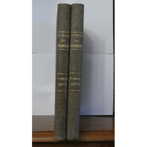 Le Tour Du Monde - L'année 1878 En 2 Volumes D'un Semestre - Édouard Charton