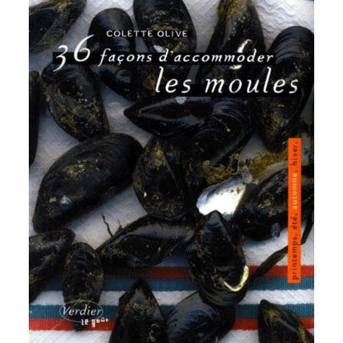 36 Façons D'accommoder Les Moules