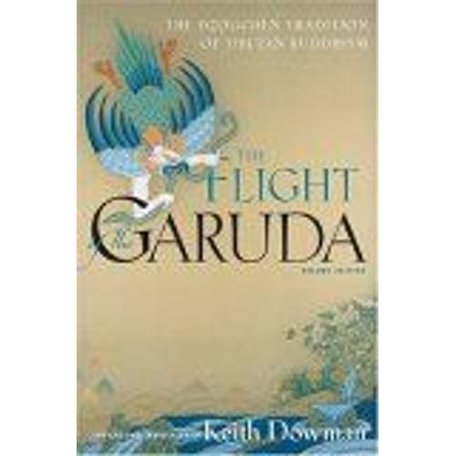 The Flight Of The Garuda, Second Edition : The Dzogchen Tradition Of Tibetan Buddhism