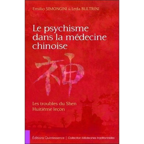 Le Psychisme Dans La Médecine Chinoise - Les Troubles Du Shen, Huitième Leçon