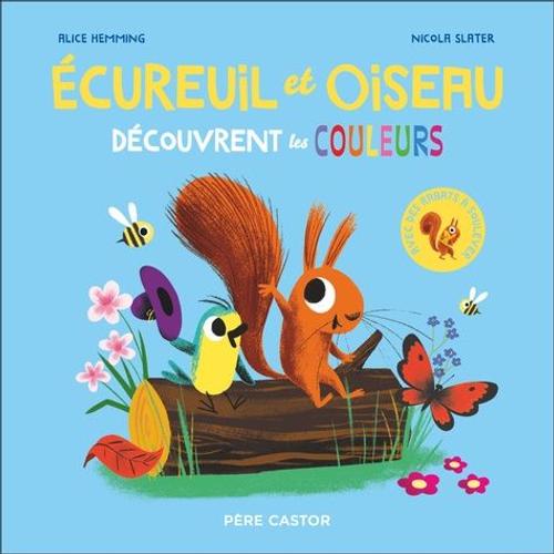 Ecureuil Et Oiseau - Découvrent Les Couleurs - Avec Des Rabats À Soulever
