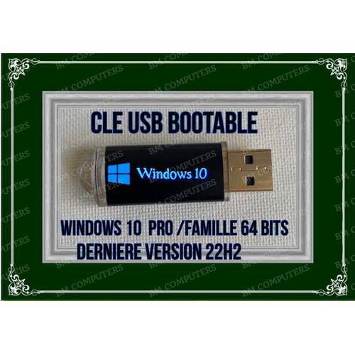 Clé USB Bootable Windows 10 Pro/Famille-64 Bits + Guide d installation complet