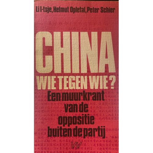 China Wie Tegen Wie ? - Een Muurkrant Van De Oppositie Buiten De Partij