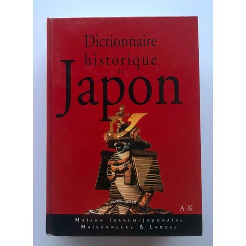 Dictionnaire Historique Du Japon Tome 1 A- K