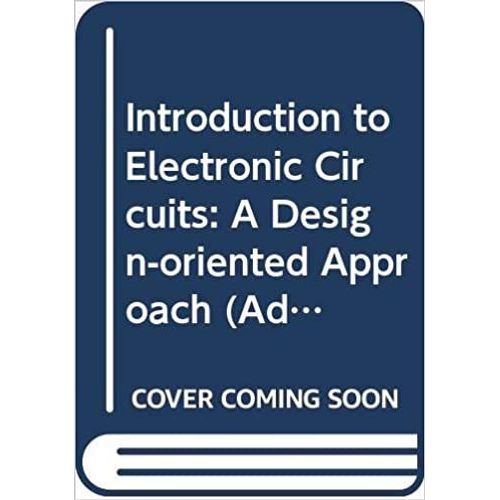 Introduction To Electronic Circuits: A Design-Oriented Approach