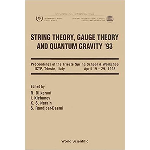 String Theory, Gauge Theory And Quantum Gravity '93 - Proceedings Of The Trieste Spring School And Workshop