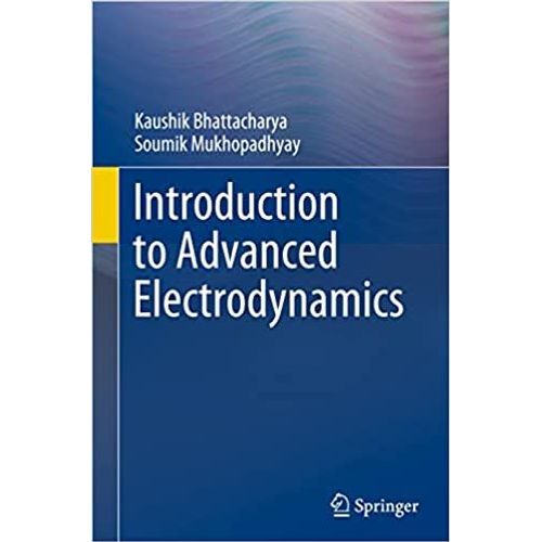 Introduction To Advanced Electrodynamics