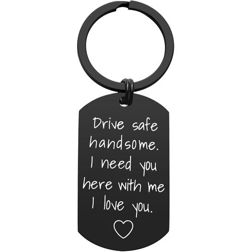 Porte-clés Drive Safe pour petit ami - Drive Safe Handsome I Need You Here With Me Porte-clés Anniversaire Saint Valentin Cadeaux pour lui Petit ami Mari Cadeaux