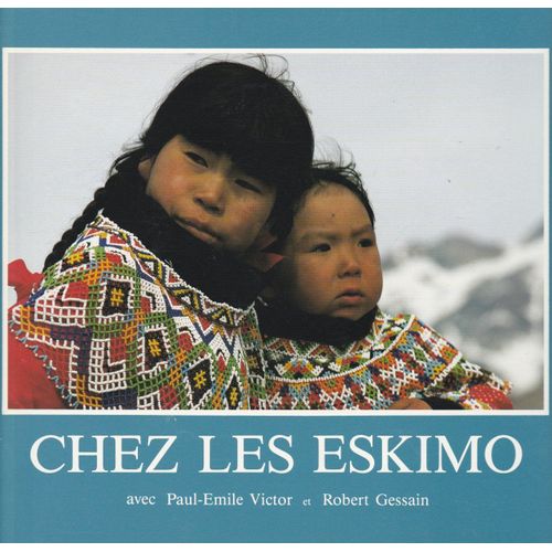 Chez Les Eskimo (Côte Est Du Groenland) Avec Paul-Émile Victor Et Robert Gessain