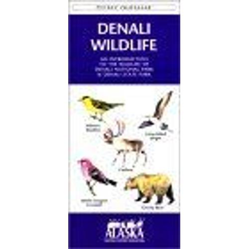 Denali Wildlife : An Introduction To The Wildlife Of Denali National Park & Denali State Park Pocket Traveller - Waterford Press