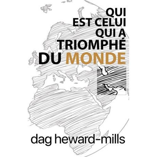 Qui Est Celui Qui A Triomphé Du Monde ?