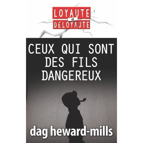 Ceux Qui Sont Des Fils Dangereux