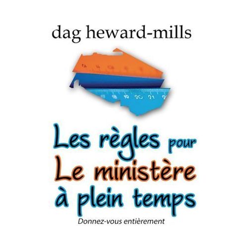 Les Règles Pour Le Ministère À Plein Temps 2e Édition - Donnez-Vous Entièrement