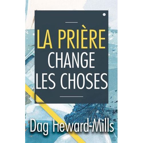 La Prière Change Les Choses