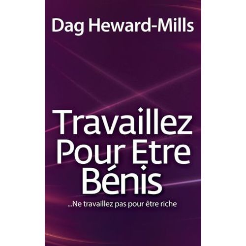 Travaillez Pour Etre Bénis...Ne Travaillez Pas Pour Être Riche