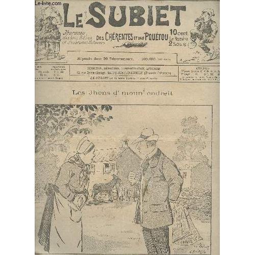 Le Subiet Des Chérentes Et Dau Pouétou - 9e Année, N°19 (Nouvelle Série) Dimanche 10 Sept. 1911 - Les Jhens D Moun Endreit - Dessin De A. Amiaux - Le Tord-Bogan Par Jhustin Natole - Les Troués Ans De(...)