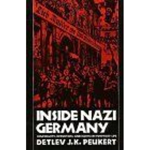 Inside Nazi Germany : Conformity, Opposition, And Racism In Everyday Life