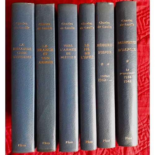 Charles De Gaulle Édition Plon .1971 : Le Fil De L'Épée ; La Discorde Chez L'Ennemi ; La France Et Son Armée ; Vers L'Armée De Métier ; Mémoires D'Espoir 1 & 2