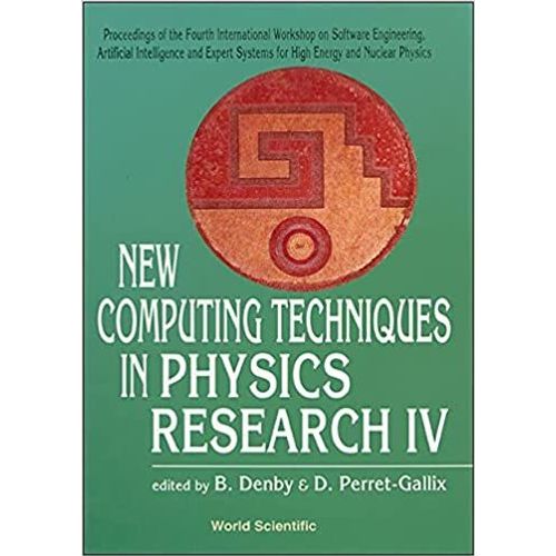 New Computing Techniques In Physics Research Iv - Proceedings Of The Fourth International Workshop On Software Engineering, Artificial Intelligence And Expert Systems For High Energy And Nuclear Physics