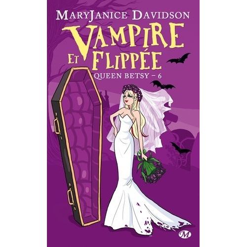 Queen Betsy - Tome 6 - Vampire Et Flippée