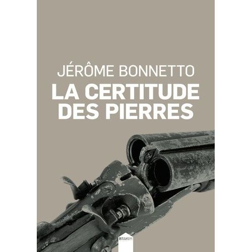 La Certitude Des Pierres