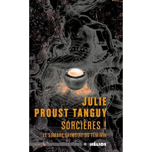 Sorcières ! - Le Sombre Grimoire Du Féminin