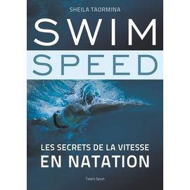 Swim Speed - Les Secrets De La Vitesse En Natation