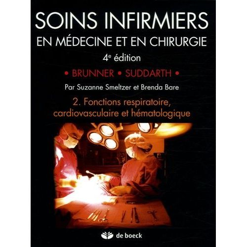 Soins Infirmiers En Médecine Et En Chirurgie - Tome 2, Fonctions Respiratoire, Cardiovasculaire Et Hématologique