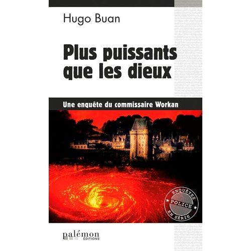 Une Enquête Du Commisaire Workan - Plus Puissants Que Les Dieux