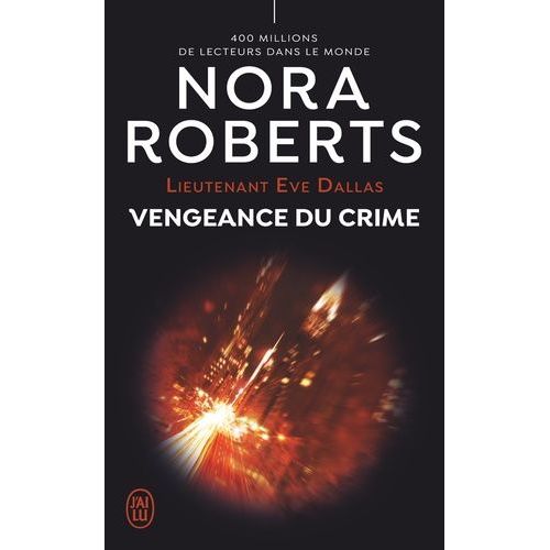 Lieutenant Eve Dallas - Tome 57 - Vengeance Du Crime