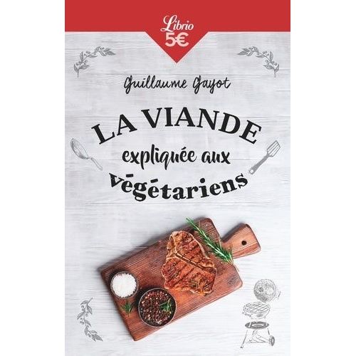 La Viande Expliquée Aux Végétariens - 50 Bonnes Raisons De Manger De La Viande !