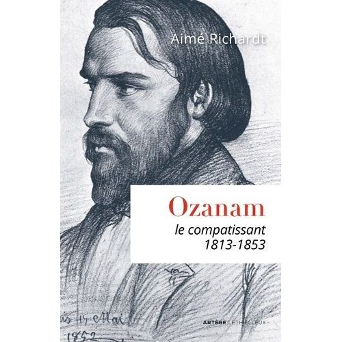 Ozanam, Le Compatissant - 1813-1853