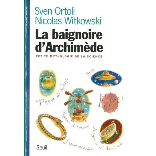 La Baignoire D'archimède - Petite Mythologie De La Science