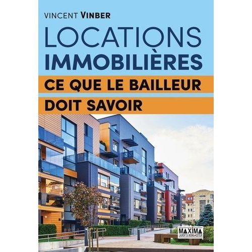 Locations Immobilières - Ce Que Le Bailleur Doit Savoir