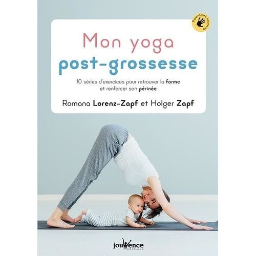 Mon Yoga Postgrossesse - 10 Séries D'exercices Pour Retrouver La Forme Et Renforcer Son Périnée